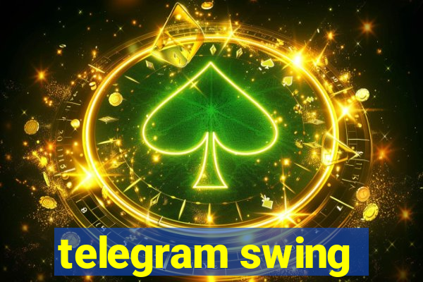 telegram swing